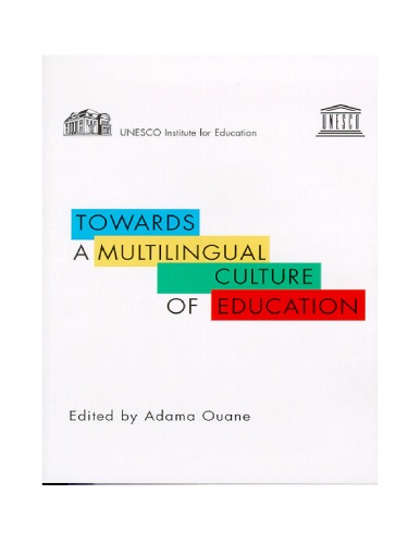 Towards A Multilingual Culture Of Education Uie Studies Adama Ouane Editor