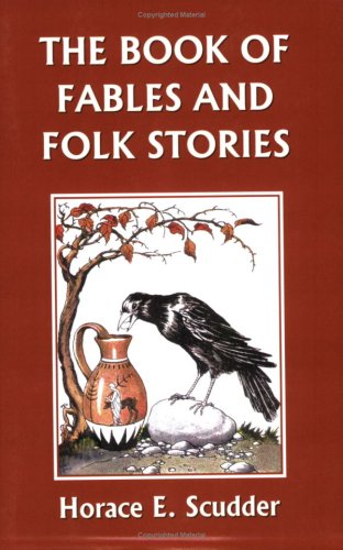 The Book Of Fables And Folk Stories Horace E Scudder
