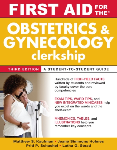 First Aid For The Obstetrics And Gynecology Clerkship Third Edition 3rd Edition Matthew Kaufman
