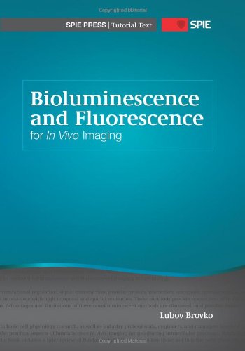Bioluminescence And Fluorescence For In Vivo Imaging Spie Tutorial Texts Vol Tt91 Lubov Brovko
