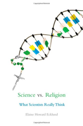 Science Vs Religion What Scientists Really Think Elaine Howard Ecklund