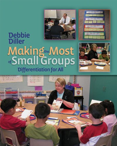 Making The Most Of Small Groups Differentiation For All Debbie Diller