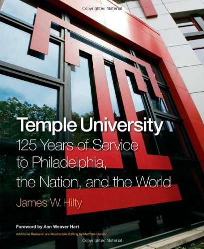 Temple University 125 Years Of Service To Philadelphia The Nation And The World James Hilty