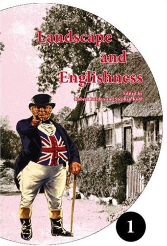 Landscape And Englishness Spatial Practices 1 Spatial Practices An Interdisciplinary Series Cultural Hist Robert Burden Stephan Kohl Eds