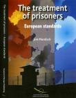 The Treatment Of Prisonerseuropean Standards 2006 Penal Law And Criminology Jim Murdoch