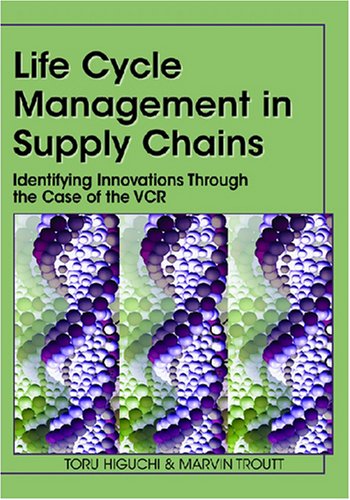Life Cycle Management In Supply Chains Identifying Innovations Through The Case Of The Vcr 1st Edition Toru Higuchi
