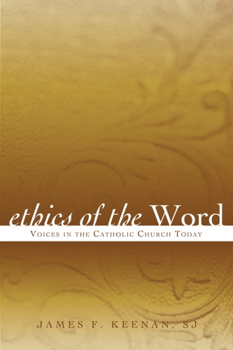 Ethics Of The Word Voices In The Catholic Church Today Sheed Ward Books James F Keenan
