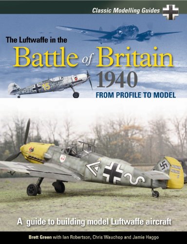 Classic Modelling Guides Vol 1 The Luftwaffe In The Battle Of Britain 1940 Brett Green