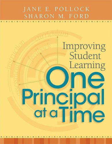 Improving Student Learning One Principal At A Time 1st Jane E Pollock