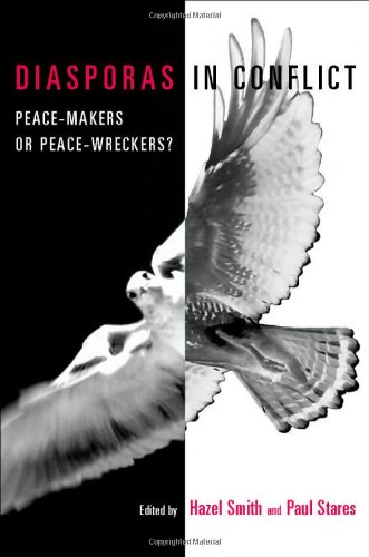 Diasporas In Conflict Peacemakers Or Peacewreckers United Nations University