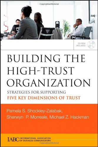 Building The Hightrust Organization Strategies For Supporting Five Key Dimensions Of Trust Jb International Association Of Business Communicators 1st Edition Pamela S Shockleyzalabak