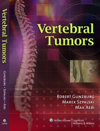 Vertebral Tumors 1st Edition Robert Gunzburg Marek Szpalski Max Aebi