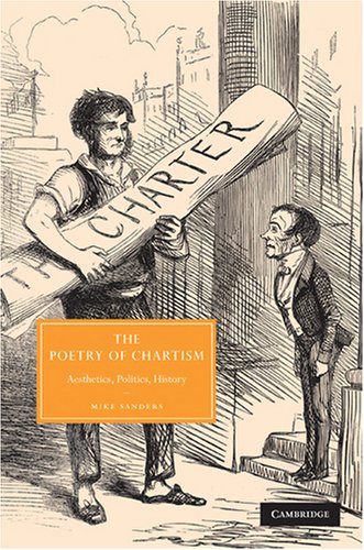 The Poetry Of Chartism Aesthetics Politics History 1st Edition Mike Sanders