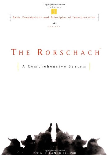 The Rorschach Basic Foundations And Principles Of Interpretation Volume 1 4th Edition John E Exner