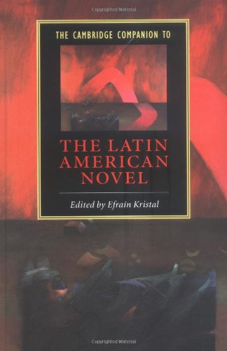 The Cambridge Companion To The Latin American Novel Cambridge Companions To Literature Efrain Kristal