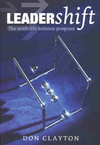 Leadershift The Worklife Balance Program Don Clayton