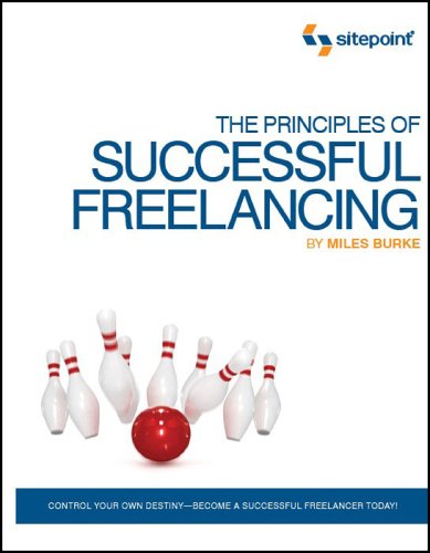 The Principles Of Successful Freelancing 1st Edition Miles Burke