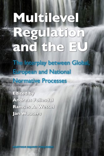 Multilevel Regulation And The Eu The Interplay Between Global European And National Normative Processes Andreas Follesdal