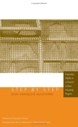 Step By Step Everyday Walks In A French Urban Housing Project 1st Edition Jeanfrancois Augoyard