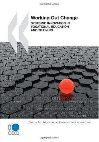 Working Out Change Systemic Innovation In Vocational Education And Training Centre For Educational Research And Innovation Centre For Educational Research And Innovation Oecd Organisation For Economic Cooperation And Development