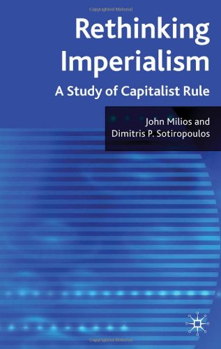 Rethinking Imperialism A Study Of Capitalist Rule John Milios