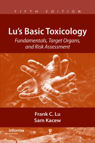 Lus Basic Toxicology Fundamentals Target Organs And Risk Assessment 5th Edition 5th Edition Frank C Lu