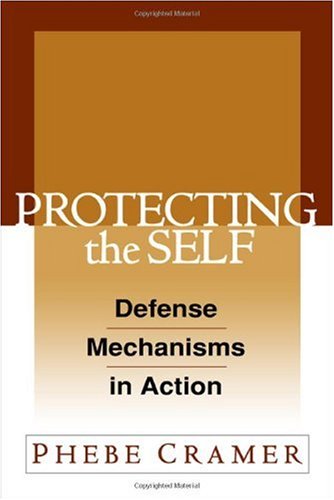 Protecting The Self Defense Mechanisms In Action 1st Edition Phebe Cramer Phd