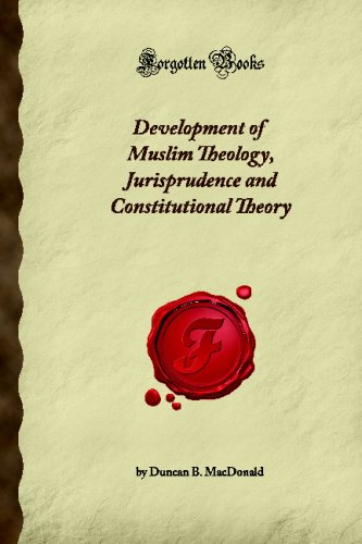 Development Of Muslim Theology Jurisprudence And Constitutional Theory The Semitic Series Duncan Black Macdonald