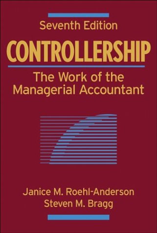 Controllership The Work Of The Managerial Accountant Controllership 7th Edition Janice M Roehlanderson