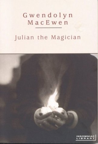 Julian The Magician Insomniac Library Gwendolyn Macewen