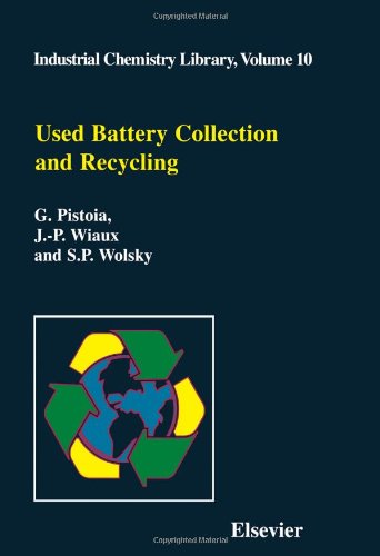 Used Battery Collection And Recycling 1st Edition G Pistoia