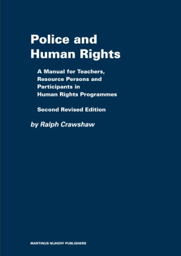 Police And Human Rights A Manual For Teachers And Resource Persons And For Participants In Human Rights Programmes Raoul Wallenberg Institute Professional Guides To Human Righ 2 Revised Ralph Crawshaw
