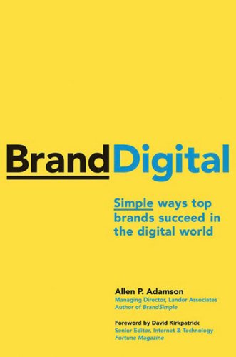 Branddigital Simple Ways Top Brands Succeed In The Digital World Allen P Adamson