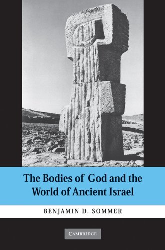 The Bodies Of God And The World Of Ancient Israel 1st Edition Benjamin D Sommer