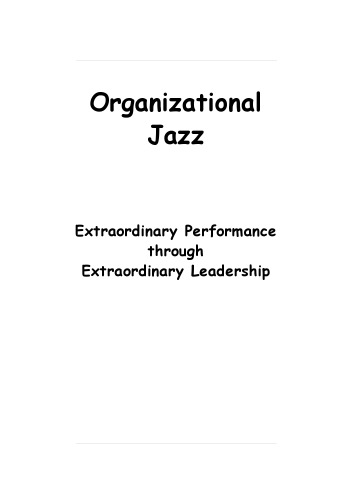 Organizational Jazz Extraordinary Performance Through Extraordinary Leadership David Napoli