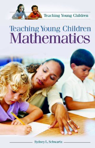Teaching Young Children Mathematics Sydney L Schwartz