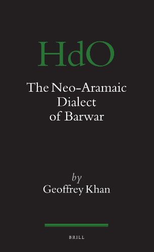 The Neoaramaic Dialect Of Barwar 3 Volumes Handbook Of Oriental Studies Geoffrey Khan