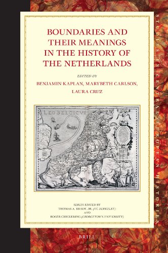 Boundaries And Their Meanings In The History Of The Netherlands Benjamin Kaplan