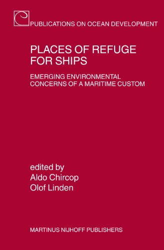 Places Of Refuge For Ships Emerging Environmental Concerns Of A Maritime Custom Aldo Chircop