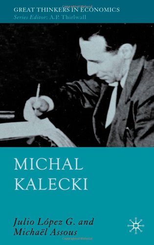 Michal Kalecki Great Thinkers In Economics Julio Lopez G Michael Assous