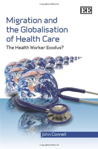 Migration And The Globalisation Of Health Care The Health Worker Exodus John Connell