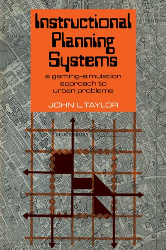 Instructional Planning Systems A Gamingsimulation Approach To Urban Problems 1st Edition John L Taylor