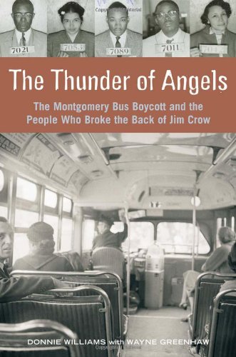 The Thunder Of Angels The Montgomery Bus Boycott And The People Who Broke The Back Of Jim Crow Donnie Williams
