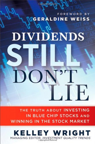 Dividends Still Dont Lie The Truth About Investing In Blue Chip Stocks And Winning In The Stock Market 1st Edition Kelley Wright