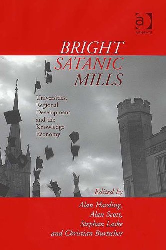 Bright Satanic Mills Universities Regional Development And The Knowledge Economy Alan Harding