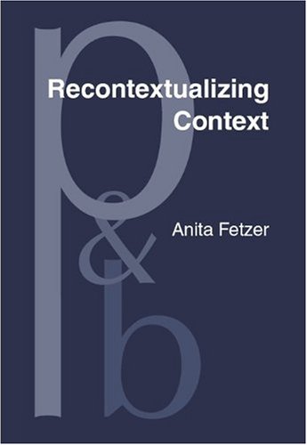 Recontextualizing Context Grammaticality Meets Appropriateness Anita Fetzer
