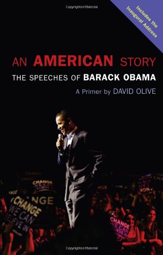 An American Story The Speeches Of Barack Obama A Primer David Olive