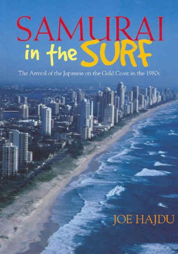 Samurai In The Surf The Arrival Of The Japanese On The Gold Coast In The 1980s Joe Hajdu