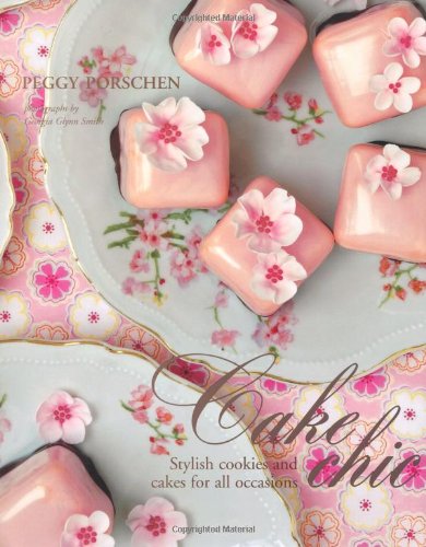 Cake Chic Stylish Cookies And Cakes For All Occasions Peggy Porschen