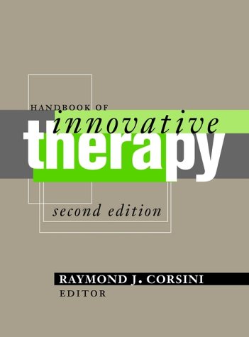 Handbook Of Innovative Therapy Second Edition Wiley Series On Personality Processes 2nd Edition Raymond J Corsini